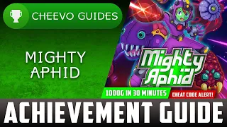 Mighty Aphid | Achievement / Trophy Guide **1000g IN 30 MINS W/ CHEATS!!**