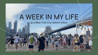 A WEEK IN MY LIFE AS A NYC FASHION INTERN | Summer 2023