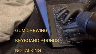 Asmr: Gum chewing | Keyboard typing (No talking)