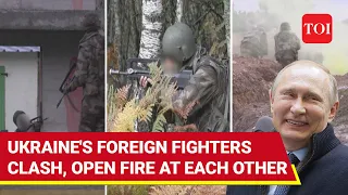 Good News For Putin! Ukraine's Foreign Fighters 'Get Into War' With Each Other | Watch
