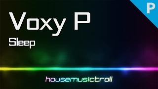 Progressive || Voxy P - Sleep (2015 Remake)