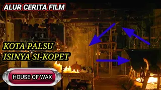 FILM HORROR DARI SIKOPET - Alur cerita film - HOUSE OF WAX 2005