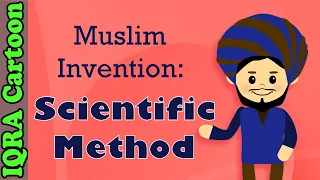 Scientific Method: Muslim Invention | Muslim Heroes & Inventors | IQRA Cartoon: Islamic Cartoon