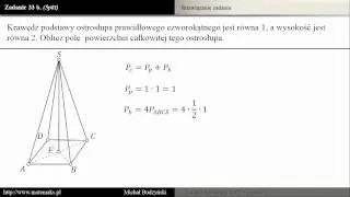 Zadanie 33b - matura z matematyki [Ostrosłup prawidłowy czworokątny] (zestaw 1)