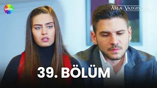 Asla Vazgeçmem 39. Bölüm - HD