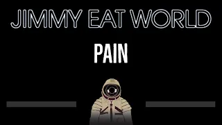 Jimmy Eat World • Pain (CC) (Remastered Video) 🎤 [Karaoke] [Instrumental Lyrics]