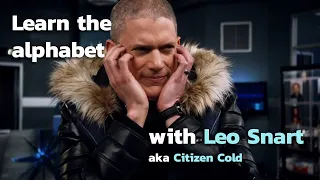 Learn the Alphabet with Leo Snart aka Citizen Cold from Earth X | Leo Snart best/funniest moments