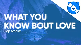 Pop Smoke - What You Know Bout Love (Clean - Lyrics)