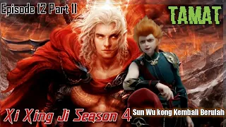 Xi Xing Ji Season 4 Episode 12 Part 11 TAMAT || Sun Wu Kong Kembali Membuat Ulah
