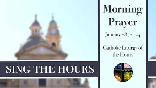 1.28.24 Lauds, Sunday Morning Prayer of the Liturgy of the Hours