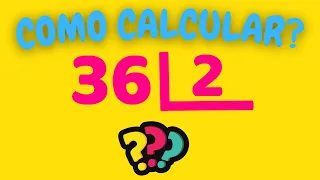 COMO CALCULAR 36 DIVIDIDOS POR 2? | Dividir 36 por 2