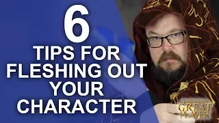 GREAT PC: 6 tips to fleshing out your role-playing character