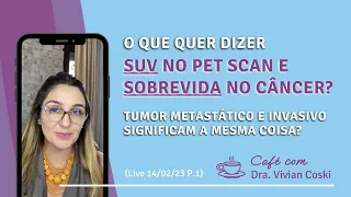 O que quer dizer SUV no pet scan e sobrevida no câncer?