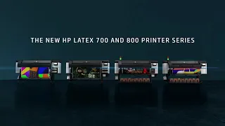 Introducing the Next Generation HP Printers | HP Latex 700 & 800 Series