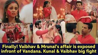 Finally! Vandana caught Vaibhav & Mrunal redhanded romancing. The truth is out.