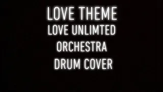 LOVE THEME (Barry White/Unlimted Love Orchestra/Drum Cover)