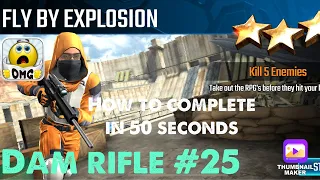 Fly by Explosion, Sniper Strike Special Ops mission #25- Dam (rifle/zone 15)