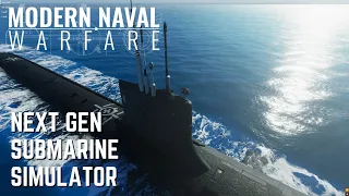 Next Gen Submarine Simulator! - Modern Naval Warfare