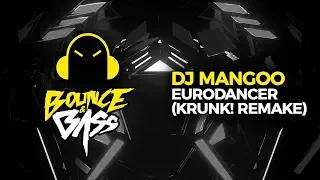 DJ Mangoo - Eurodancer (Krunk! 2019 Remake)