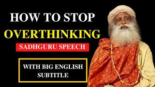 How to Stop Overthinking | Sadhguru Answers With English Subtitle| Nine Motivation 020