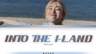 ADORA - Into The I-LAND Lyrics Color Coded (Han/Rom/Eng)