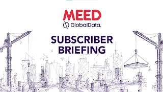 MEED Subscriber Briefing 2023 Highlights