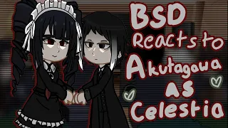 bsd reacts to akutagawa as celestia Ludenburg (check desc!)