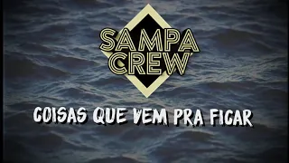 SAMPA CREW - COISAS QUE VEM PRA FICAR (VIDEO COM LETRA)