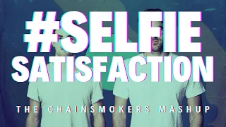 The Chainsmokers vs David Guetta & Benny Benassi - #SELFIE vs Satisfaction (The Chainsmokers Mashup)