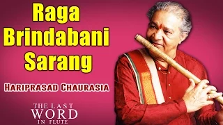 Raga Brindabani Sarang | Pandit Hariprasad Chaurasia (Album: The Last Word In Flute) | Music Today