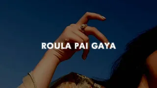 Roula Pai Gaya - [slowed+reverb] Lo-Fi47