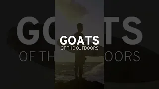 Stay tuned for the GOATs of the Outdoors