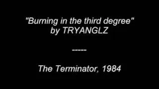 [Terminator Soundtrack] Burning in the third degree - Tryanglz