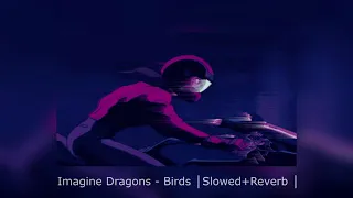 Imagine Dragons, Elisa - Birds │Slowed+Reverb │