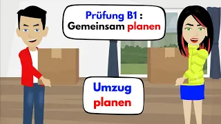 Deutsch lernen | Prüfung B1 ( Telc & DTZ & ÖSD ) Gemeinsam etwas planen | Planen für den Umzug