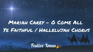 Mariah Carey - O Come All Ye Faithful/Hallelujah Chorus ft. Patricia Carey (Lyrics Video)