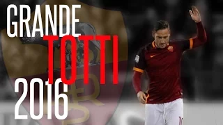 Francesco Totti ● Age is Just a Number ● Amazing Goals 2016 ● Il Capitano AS Roma ●