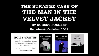 The Strange Case of the Man in the Velvet Jacket (2011) by Robert Forrest