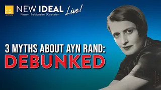 3 Myths About Ayn Rand: DEBUNKED