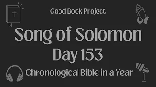 Chronological Bible in a Year 2023 - June 2, Day 153 - Song of Solomon