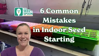 Avoid These 6 Common Indoor Seed Starting Mistakes: Solutions for Successful Germination!