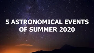 Top 5 Astronomical Events of Summer 2020