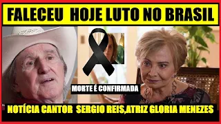 CHEGA NOTÍCIA  CANTOR SERGIO REIS.MORTE NO BRASIL ABALA OS FÃS.COMUNICADO ATRIZ GLORIA MENEZES