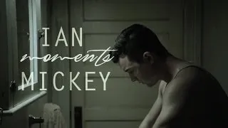 Ian/Mickey - Moments