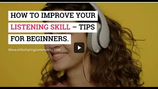 HOW TO IMPROVE YOUR LISTENING SKILL – TIPS FOR BEGINNERS.