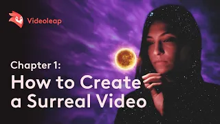 How to Create and Edit a Surreal Video with Videoleap