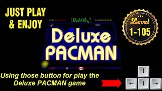 "Deluxe Pacman" - Game Play | Level 01-105