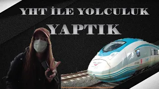 YHT İLE DELİİ BİR YOLCULUK YAPTIK!!!!!!