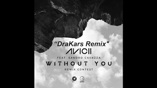 Avicii - Without You (DraKars Remix)