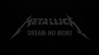 Metallica - Dream No More Lyrics